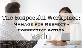 The Respectful Workplace: Manage for Respect - Corrective Action